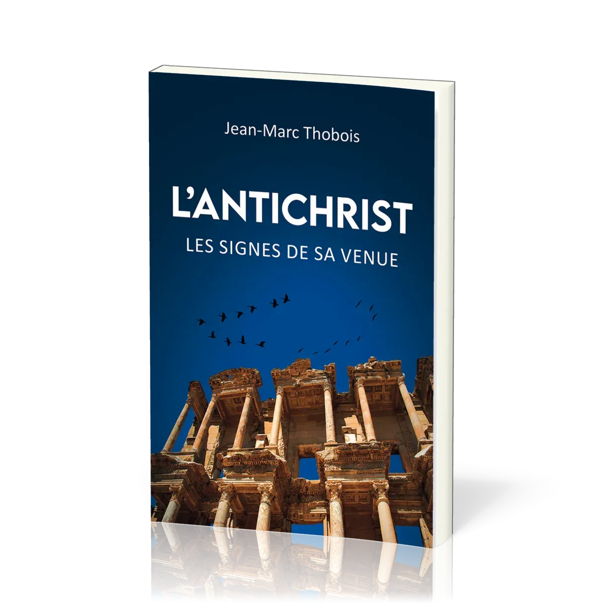 ANTICHRIST (L') - LES SIGNES DE SA VENUE