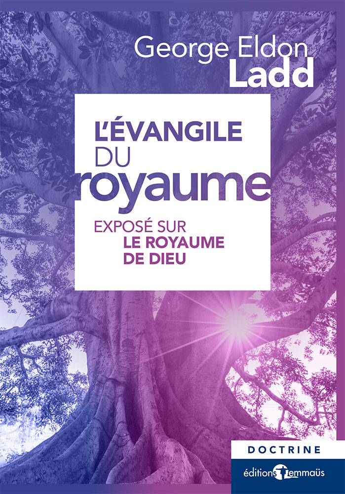 EVANGILE DU ROYAUME (L') - EXPOSE SUR LE ROYAUME DE DIEU