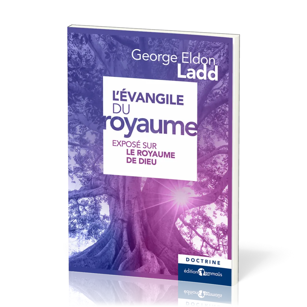 EVANGILE DU ROYAUME (L') - EXPOSE SUR LE ROYAUME DE DIEU