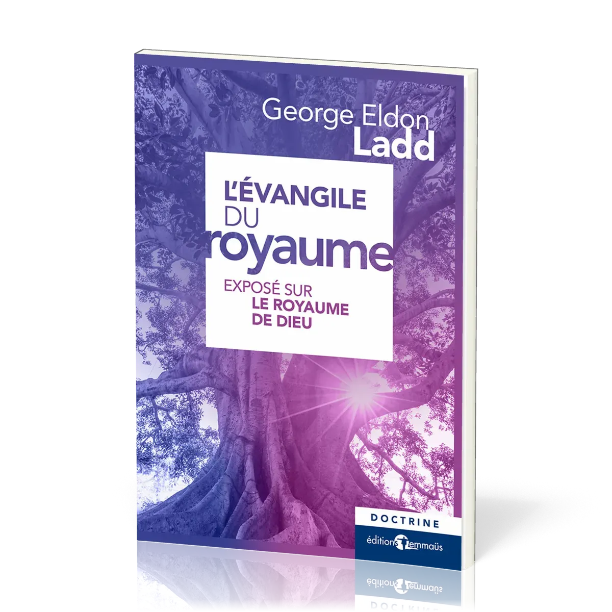 EVANGILE DU ROYAUME (L') - EXPOSE SUR LE ROYAUME DE DIEU