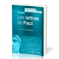 LETTRES DE PAUL (LES) - INTRODUCTION AU NOUVEAU TESTAMENT VOL. 2