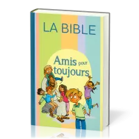 AMIS POUR TOUJOURS - BIBLE PAROLE DE VIE POUR ENFANTS