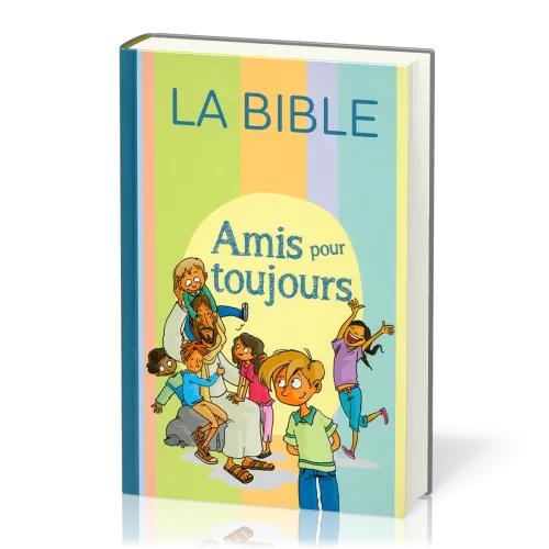 AMIS POUR TOUJOURS - BIBLE PAROLE DE VIE POUR ENFANTS