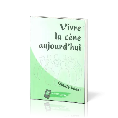 VIVRE LA CÈNE AUJOURD'HUI