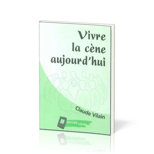 VIVRE LA CÈNE AUJOURD'HUI