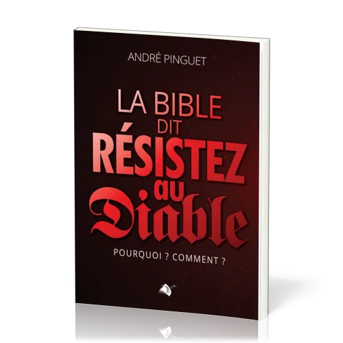 BIBLE DIT: RESISTEZ AU DIABLE
