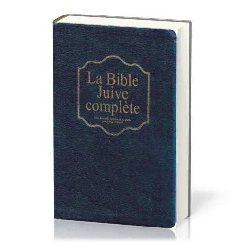 BIBLE JUIVE COMPLETE (LA) - UNE NOUVELLE VERSION DE LA BIBLE - SIMILI CUIR ONGLETS TR. OR