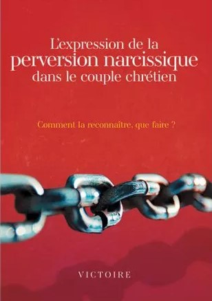 EXPRESSION DE LA PERVERSION NARCISSIQUE DANS LE COUPLE CHRETIEN