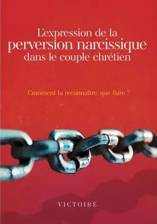 EXPRESSION DE LA PERVERSION NARCISSIQUE DANS LE COUPLE CHRETIEN