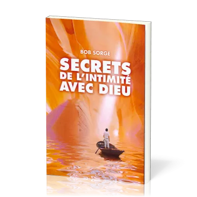SECRETS DE L'INTIMITE AVEC DIEU