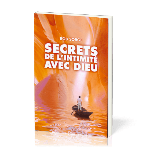 SECRETS DE L'INTIMITE AVEC DIEU