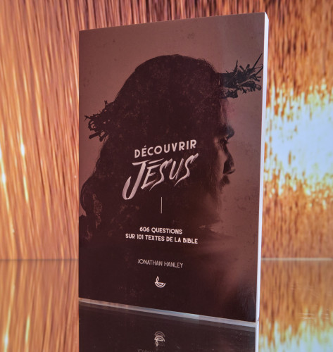 DECOUVRIR JESUS - 606 QUESTIONS SUR 101 TEXTES DE LA BIBLE