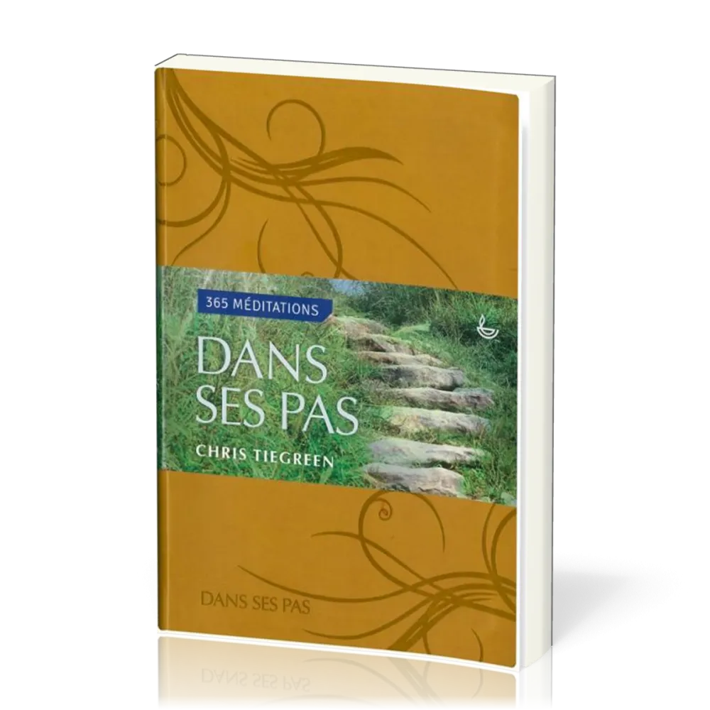 DANS SES PAS - 365 MEDITATIONS