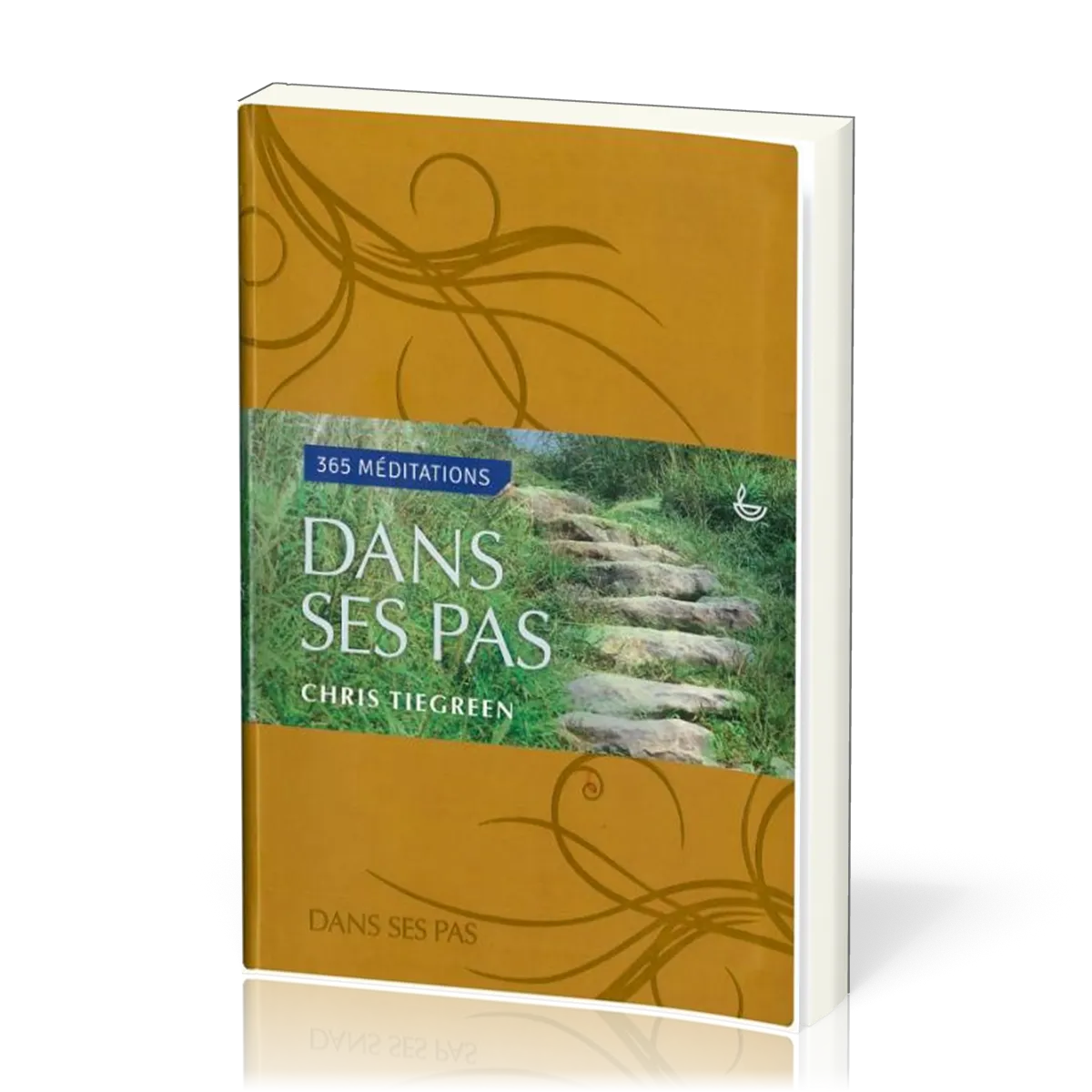 DANS SES PAS - 365 MEDITATIONS