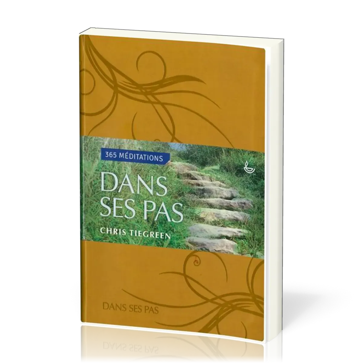 DANS SES PAS - 365 MEDITATIONS