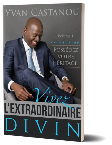 VIVEZ L'EXTRAORDINAIRE DIVIN