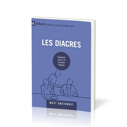 DIACRES (LES) - COMMENT SERVIR ET FORTIFIER L'EGLISE