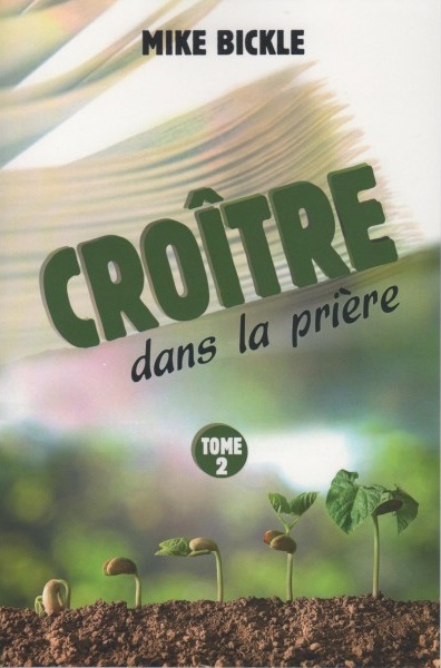 CROITRE DANS LA PRIERE - TOME 2