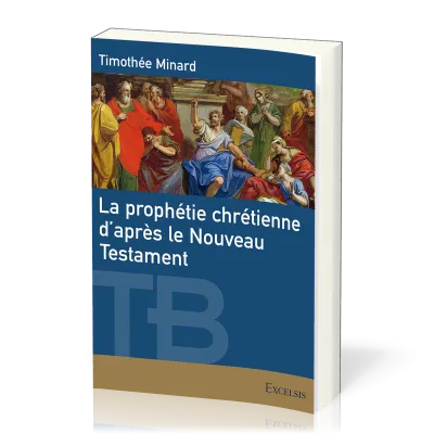 PROPHETIE CHRETIENNE D'APRES LE NOUVEAU TESTAMENT