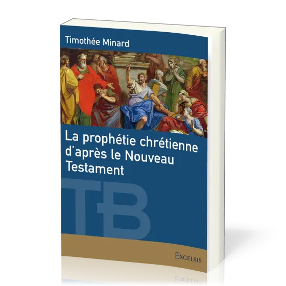 PROPHETIE CHRETIENNE D'APRES LE NOUVEAU TESTAMENT