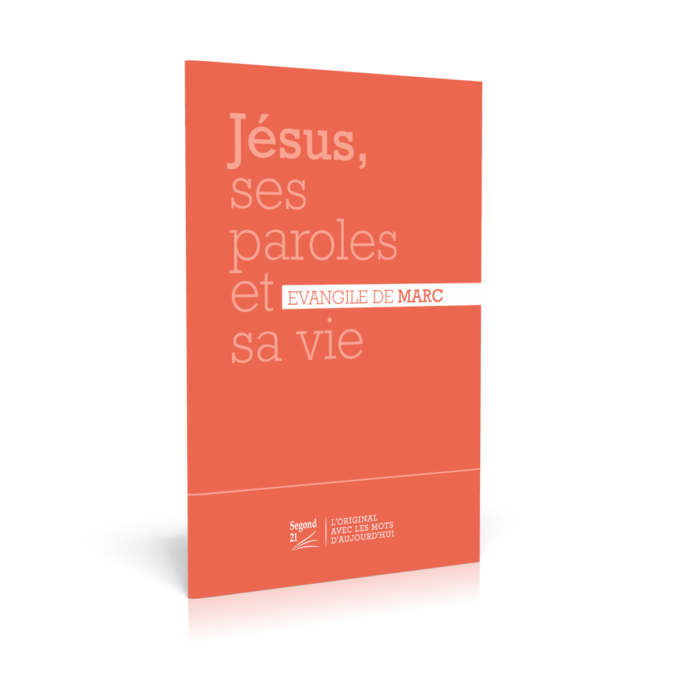 EVANGILE MARC SEGOND 21 ORANGE - JESUS, SES PAROLES ET SA VIE