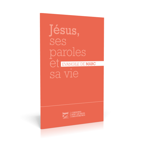 EVANGILE MARC SEGOND 21 ORANGE - JESUS, SES PAROLES ET SA VIE