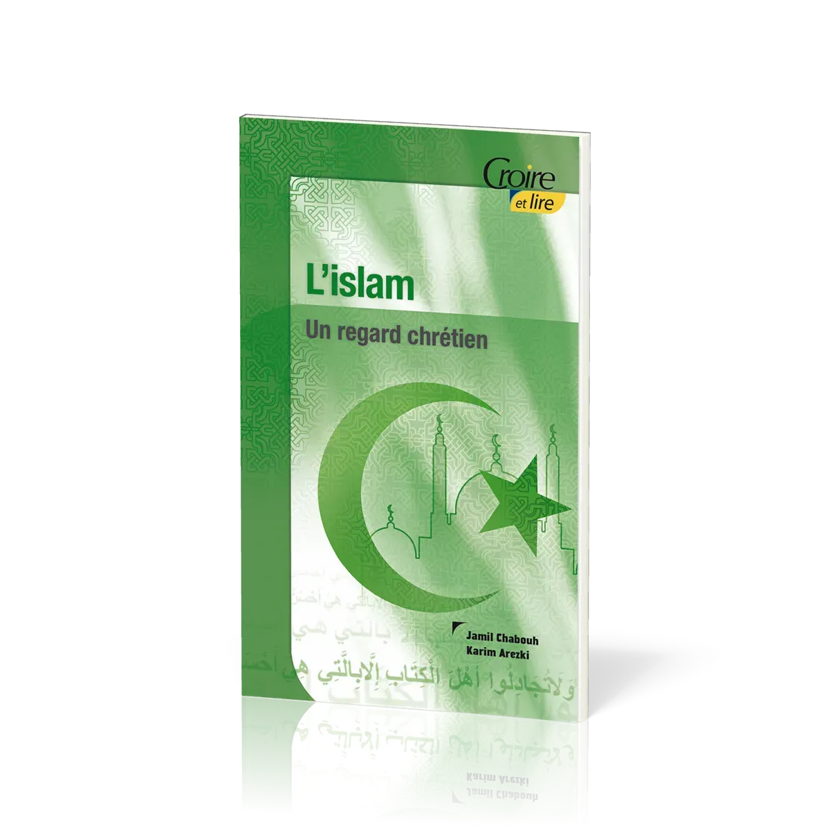ISLAM (L') - UN REGARD CHRETIEN - CROIRE POCKET N° 38