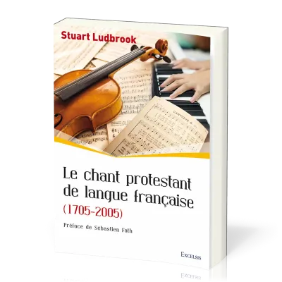 CHANT PROTESTANT DE LANGUE FRANCAISE (LE)