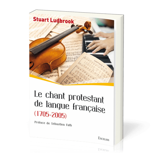 CHANT PROTESTANT DE LANGUE FRANCAISE (LE)