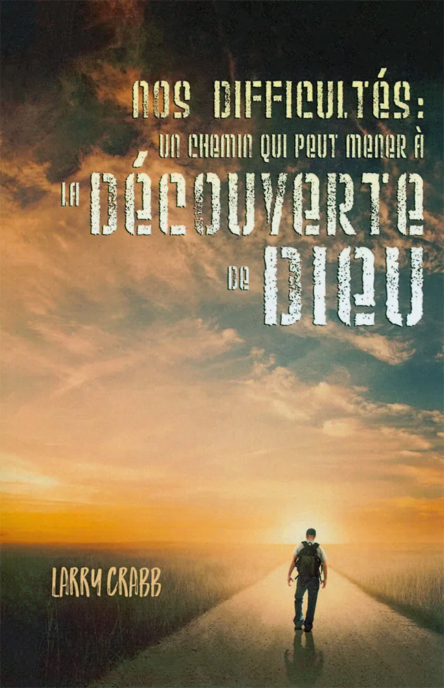 NOS DIFFICULTES UN CHEMIN QUI PEUT MENER A LA DECOUVERTE DE DIEU