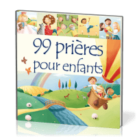 99 PRIERES POUR ENFANTS