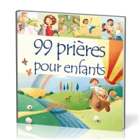99 PRIERES POUR ENFANTS