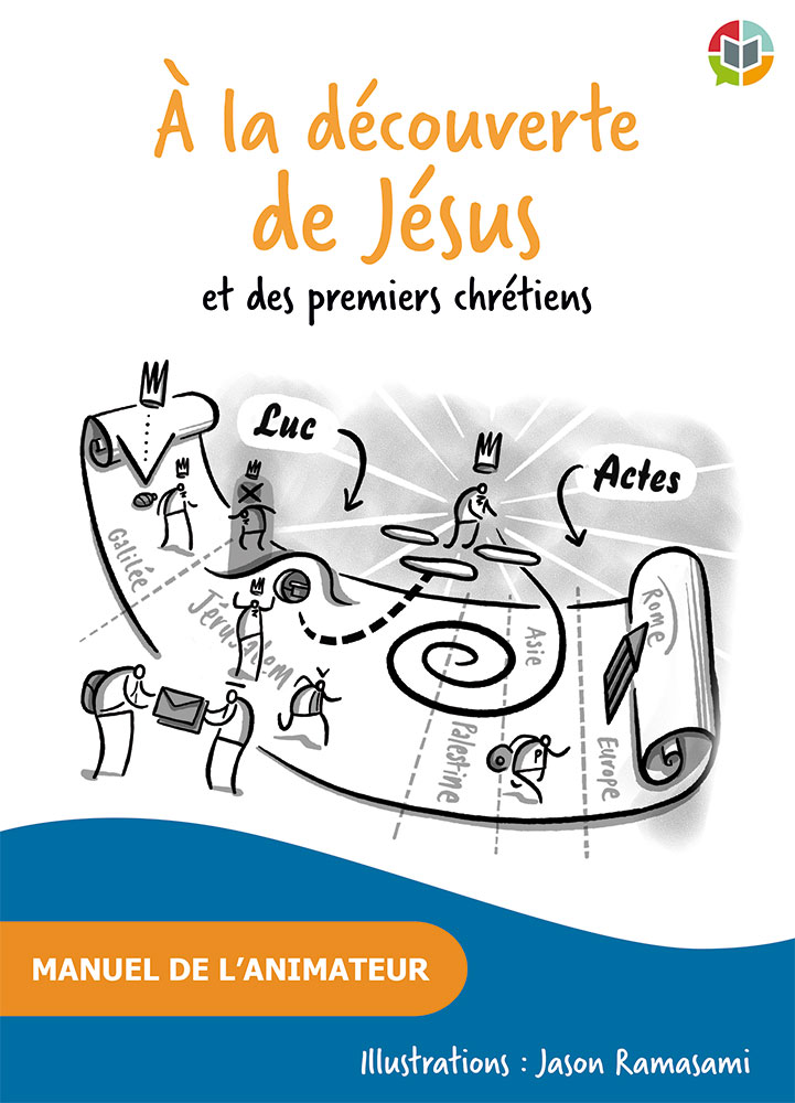 A LA DECOUVERTE DE JESUS ET DES PREMIERS CHRETIENS - MANUEL DE L'ANIMATEUR