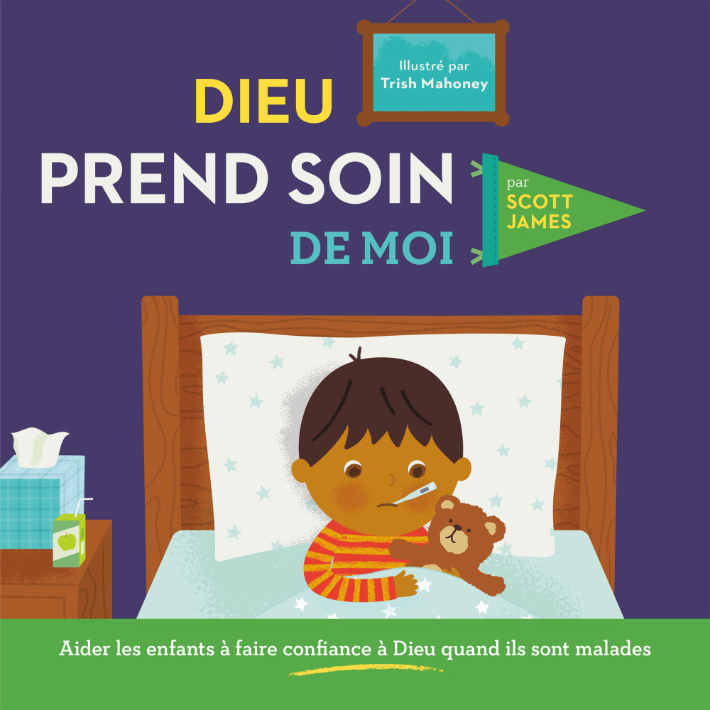 DIEU PREND SOIN DE MOI - AIDER LES ENFANTS A FAIRE CONFIANCE EN DIEU QUAND ILS SONT MALADES