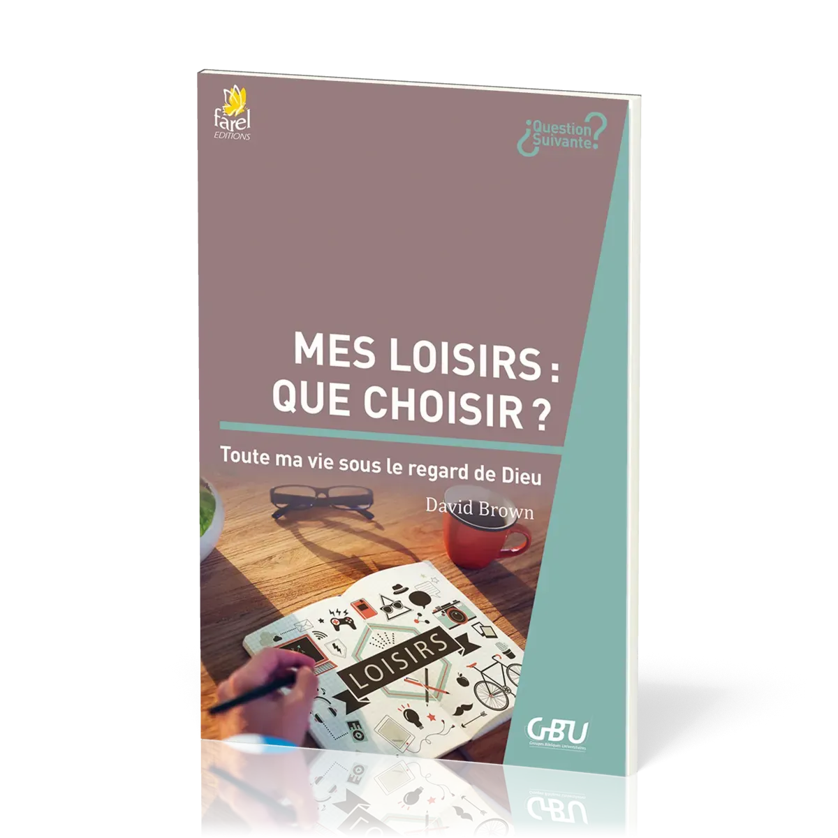 MES LOISIRS : QUE CHOISIR - TOUTE MA VIE SOUS LE REGARD DE DIEU