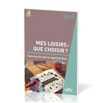 MES LOISIRS : QUE CHOISIR - TOUTE MA VIE SOUS LE REGARD DE DIEU