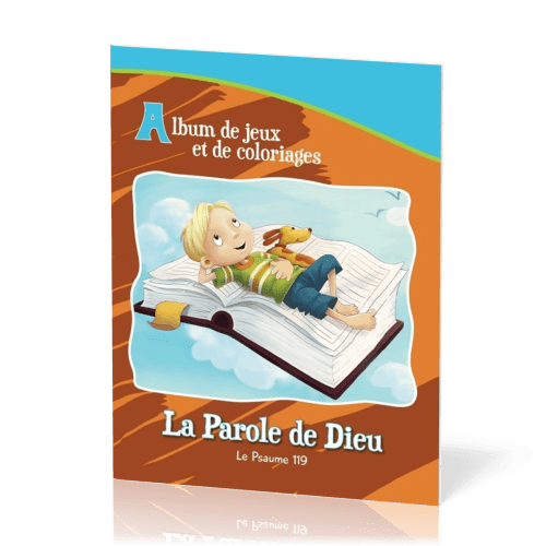 PAROLE DE DIEU (LA) - LE PSAUME 119 - ALBUM DE JEUX ET DE COLORIAGES