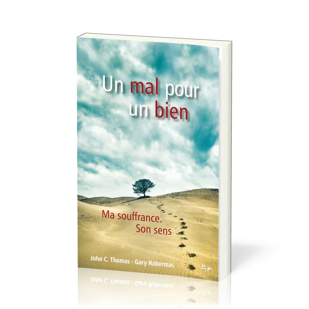 UN MAL POUR UN BIEN - MA SOUFFRANCE - SON SENS