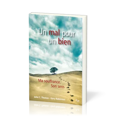 UN MAL POUR UN BIEN - MA SOUFFRANCE - SON SENS