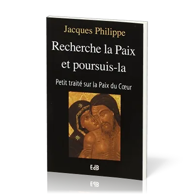RECHERCHE LA PAIX ET POURSUIS-LA
