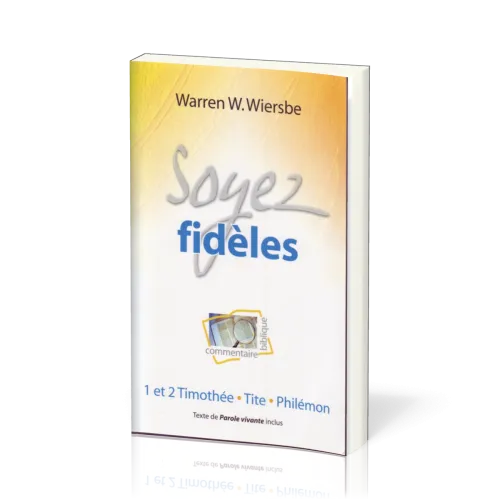 SOYEZ FIDELES - 1 TIM. ET 2 TIM. TITE ET PHILEMON