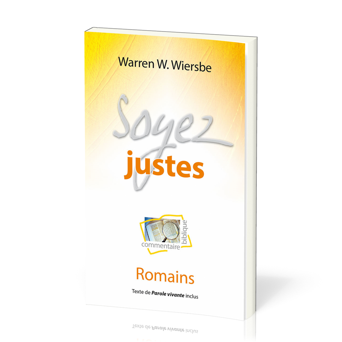 SOYEZ JUSTES - ROMAINS