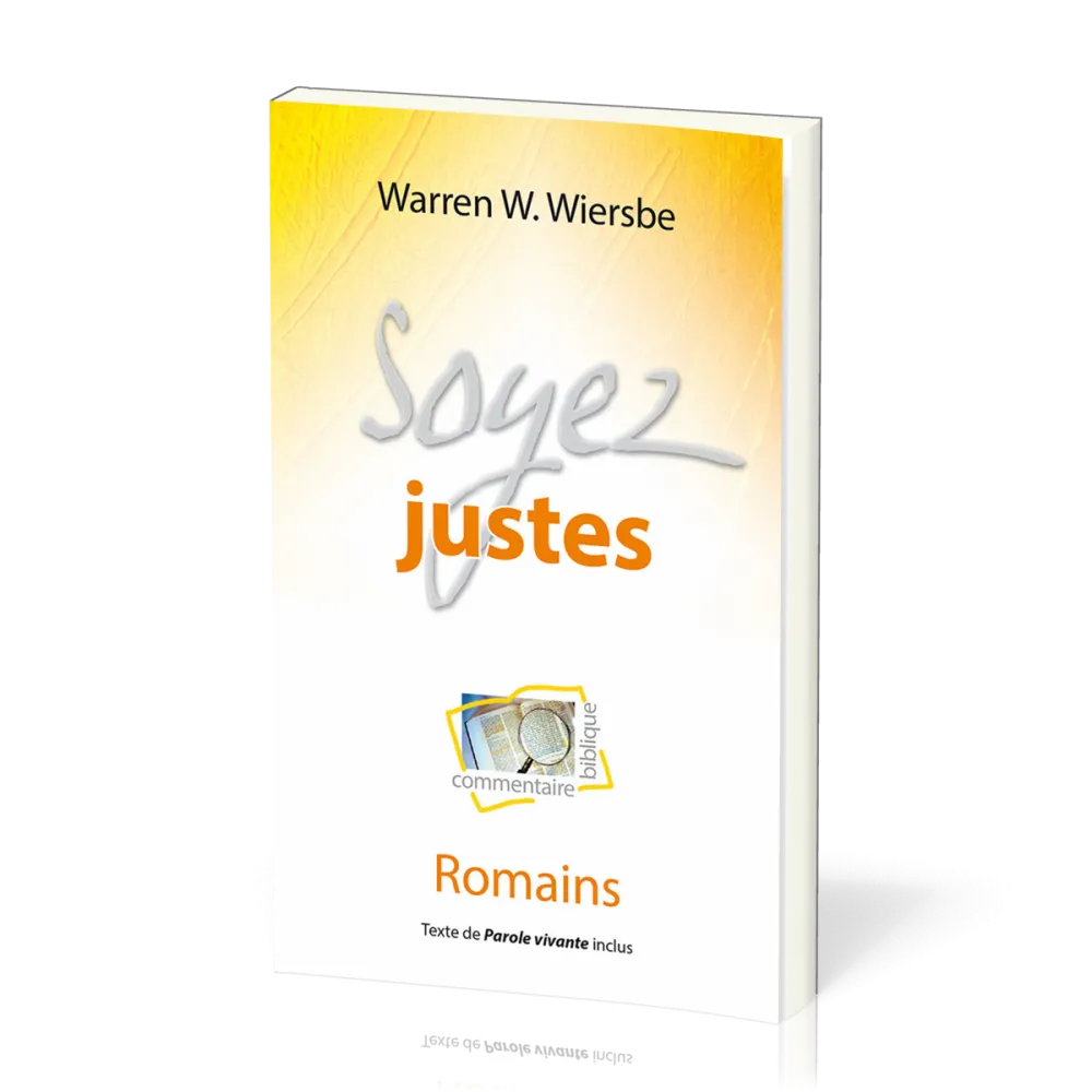 SOYEZ JUSTES - ROMAINS - TEXTE DE PAROLE VIVANTE INCLUS