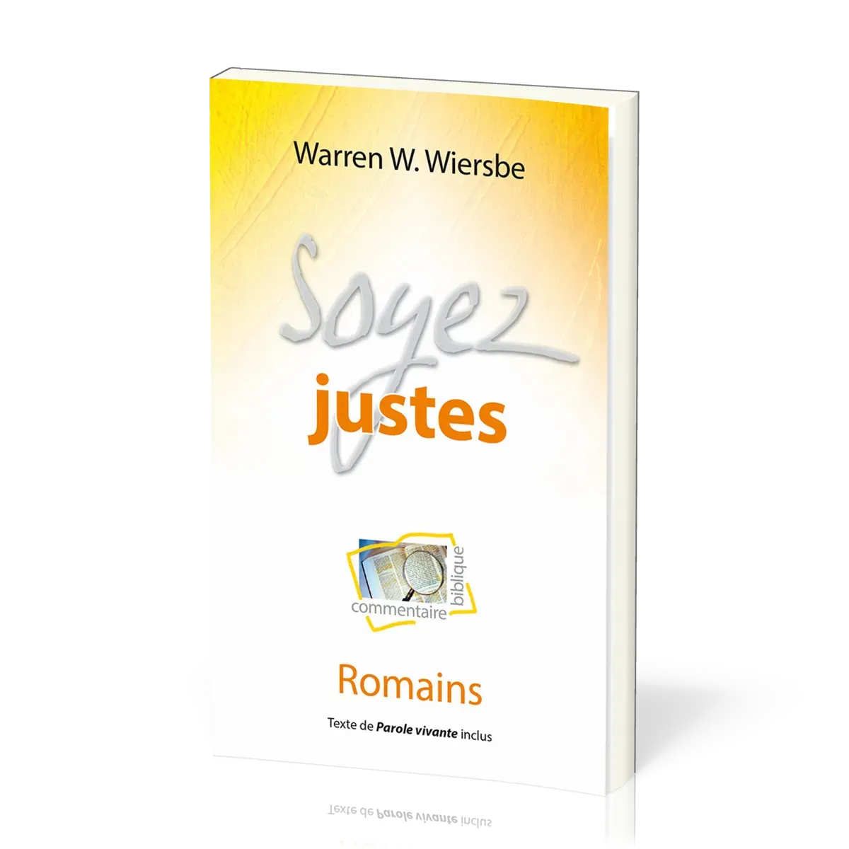 SOYEZ JUSTES - ROMAINS - TEXTE DE PAROLE VIVANTE INCLUS