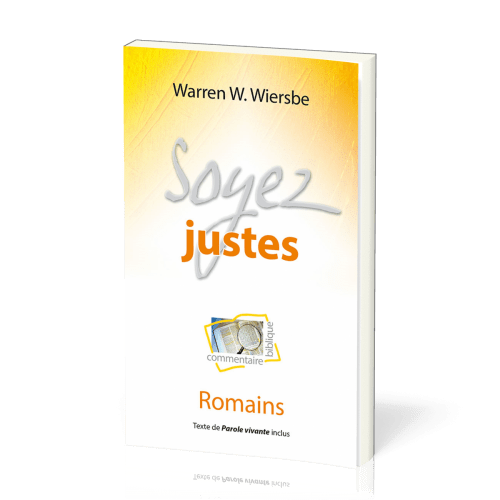 SOYEZ JUSTES - ROMAINS - TEXTE DE PAROLE VIVANTE INCLUS