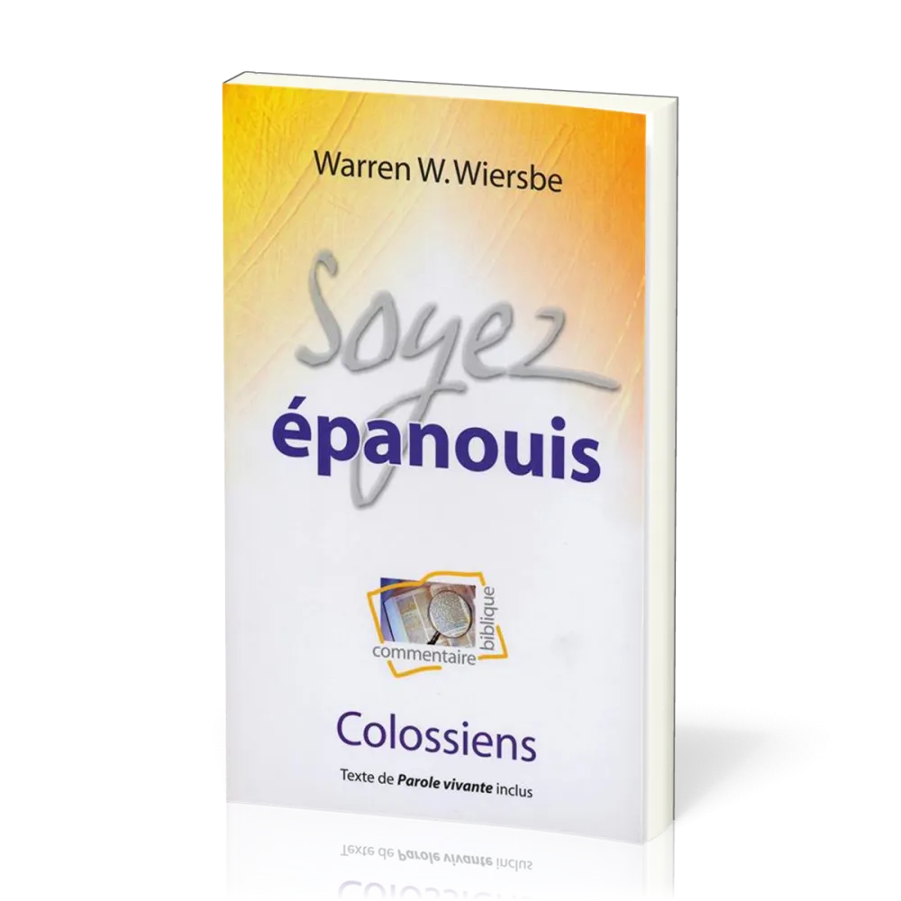 SOYEZ EPANOUIS - COLOSSIENS - NOUVELLE EDITION