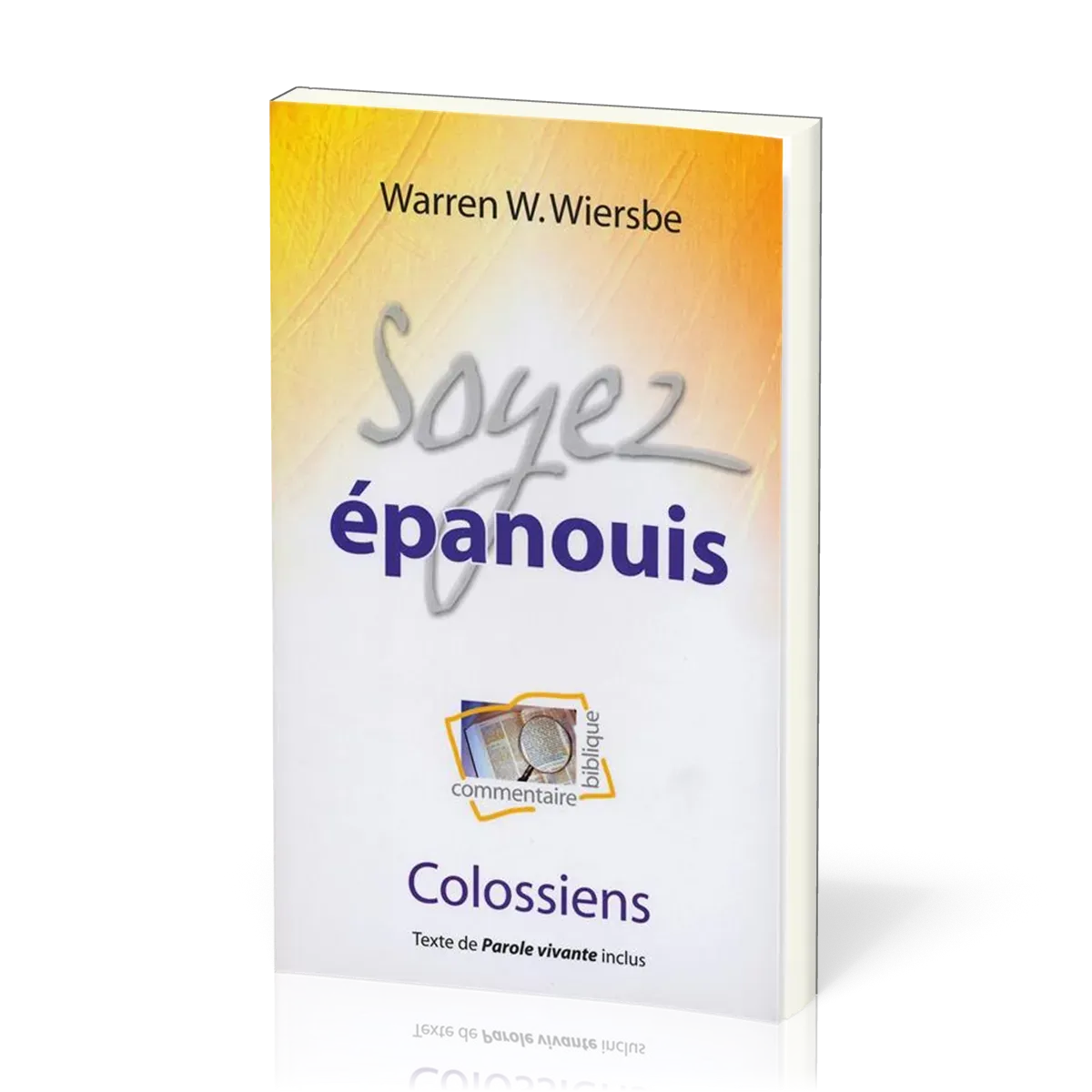 SOYEZ EPANOUIS - COLOSSIENS - NOUVELLE EDITION