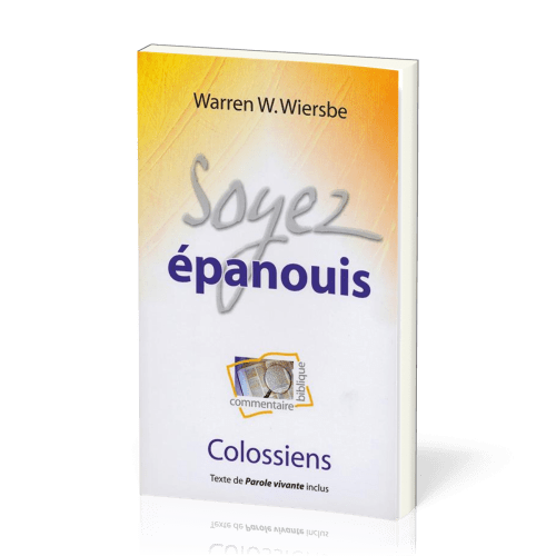 SOYEZ EPANOUIS - COLOSSIENS - NOUVELLE EDITION