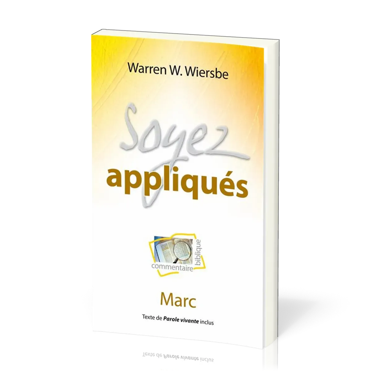 SOYEZ APPLIQUES - MARC - NOUVELLE EDITION