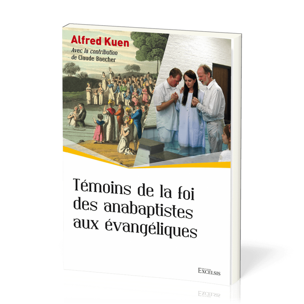 TEMOINS DE LA FOI DES ANABAPTISTES AUX EVANGELIQUES